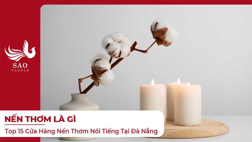 Top 15 Cửa Hàng Nến Thơm Nổi Tiếng Tại Đà Nẵng