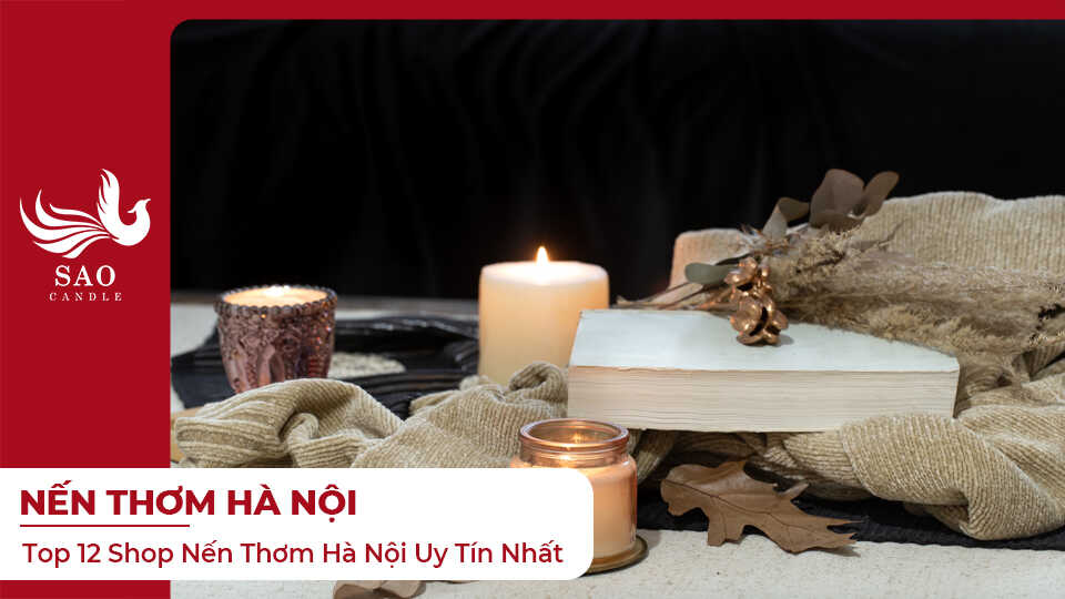 Top 12 Shop Nến Thơm Hà Nội Uy Tín Nhất