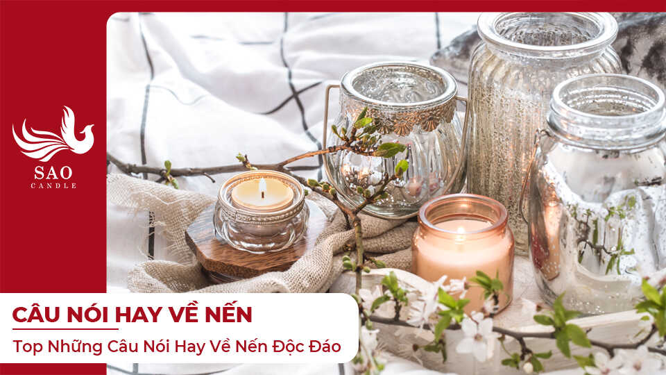 Top Những Câu Nói Hay Về Nến Độc Đáo