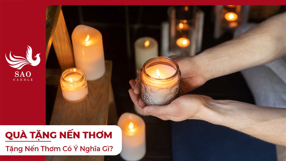 Tặng Nến Thơm Có Ý Nghĩa Gì?